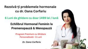 Programul Echilibrul Hormonal Feminin - Dr. Oana Corfariu – 6 Luni de Ghidare și Mentorat Live – Plata în Rate